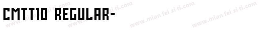 CMTT10 Regular字体转换